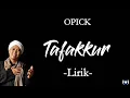 Download Lagu Opick - Tafakkur Lirik | Tafakkur - Opick Lyrics