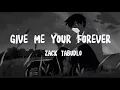 Download Lagu Give Me Your Forever - Zack Tabudlo [slow reverb] (Lyrics)