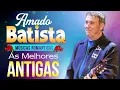Download Lagu AMADO BATISTA MUSICAS ROMANTICAS - AS MELHORES MÚSICAS PARA RELEMBRAR 💝 SUCESSOS DE AMADO BATISTA