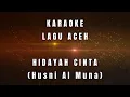 Download Lagu KARAOKE LAGU ACEH Hidayah Cinta - Husni Almuna