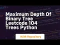 maximum depth of binary tree leetcode 104 trees python
