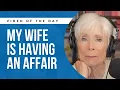 My Wife is Having an Affair Should I Leave Her