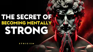 The Secret of Becoming Mentally Strong | MARCUS AURELIUS STOICISM