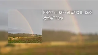 Download Jeremy Zucker - always, i'll care (S!LENT REMIX) MP3