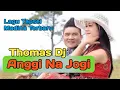 Download Lagu Anggi Na Jogi. Voc Thomas Dj. Lagu Tapsel Madina Terbaru, Namiro Production