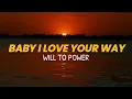 Will To Power - Baby I Love Your Way (Lyrics) Freebird