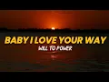 Download Lagu Will To Power - Baby I Love Your Way (Lyrics) Freebird