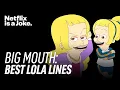 Best Of Lola Skumpy Big Mouth Netflix Is A Joke