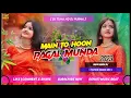 Download Lagu Main To Hoon Pagal Munda | New Hindi Dj (Tapori Dance Mix) DJ Tuna Exclusive