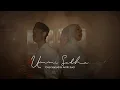 Download Lagu UMMI SAKHA | CEP SANUD FT AMIH SUCI