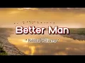 Download Lagu Better Man - KARAOKE VERSION - as popularized by Robbie Williams