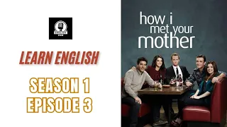learn english with how i met your mother s1 e3