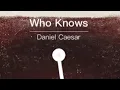 【中英字幕】Daniel Caesar - Who Knows【動態歌詞/Lyrics Video】#danielcaesar  #WhoKnows #動態歌詞