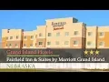 Fairfield Inn Suites by Marriott Grand Island - Grand Island Hotels Nebraska