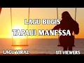 Download Lagu Lagu Bugis ~ Tapaui Manessa || Lagu Viral