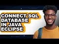 How to Connect Sql Database in Java Eclipse - Easy Guide