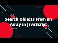 JavaScript Tutorial in Hindi Search Objects From an Array in JavaScript