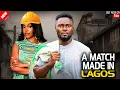 Download Lagu A MATCH MADE IN LAGOS - MAURICE SAM, EGO NWOSU, 2025 Latest Nigerian Movie
