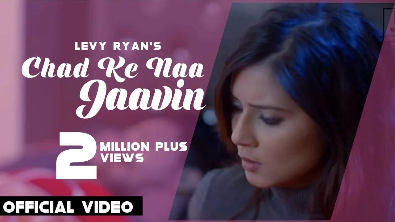 Chad Ke Na Jaavin (Full Song)- Levy Ryan - Infra Records - Latest Punjabi Song 2017