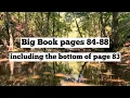 Big Book pages 84-88 including the bottom of page 83 Meditative Reading