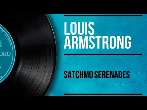 Louis Armstrong - Satchmo Serenades (Full Album)