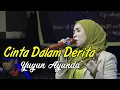 Lagu Yuyun Ayunda - Cinta Dalam Derita // ERSHI MUSIK