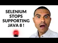 Selenium stops supporting Java 8 automateNow