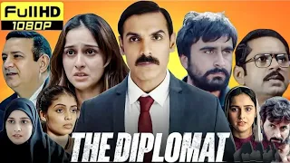 The Diplomat Full Movie John abraham Sadia Khateeb Reathy 1080p and facts