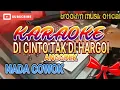 Download Lagu Di cinto tak di hargoi karaoke anggrek nada cowok+lirik