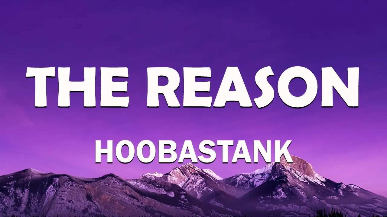 Hoobastank - The Reason (Lyrics)