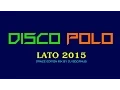 Download Lagu (B) DISCO POLO MIX LATO 2015 #DANCE edition. DJ Bocianus