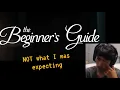 The Most Pain Filled Game I ve Ever Played The Beginner s Guide