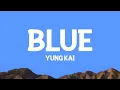 Download Lagu yung kai - blue (slowed down) Lyrics