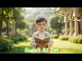 Download Lagu Quran Surat Surah At Tin Recitation // سورہ التین \\\\ Learn Quran Surat Surah At Tin Recitation 