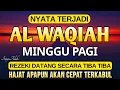 Download Lagu Dahsyat Surat AL WAQIAH 7×, dengarkan hutang lunas ✅, Rezeki mengalir deras, al waqiah merdu