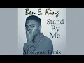 Download Lagu Ben E. King - Stand By Me (AfroHouse Remix) | DJ Sedan