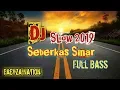Download Lagu DJ Seberkas Sinar - (Nike Ardila) Full Bass Dj Slow 2022