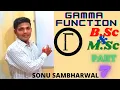 APPLICATION OF GAMMA FUNCTION PART 7 FOR BSC AND MSC BY SONU SAMBHARWAL