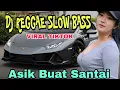 Download Lagu KUMPULAN DJ REGGAE SLOW BASS TERBARU VIRAL TIKTOK  2025 - DJ ASIK BUAT SANTAI