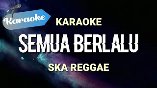 Download [Karaoke] Semua Berlalu - Luluk Darara | Ska Reggae (karaoke) MP3