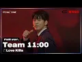 Download Lagu [독점공개] #팀11시 | 1R 라이벌매치 | 풀버전 | 몬스타엑스 - Love Killa | PiCK TIME in PEAK TIME | 피크타임