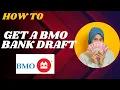 How to get a BMO bank draft I DOUBLE Z