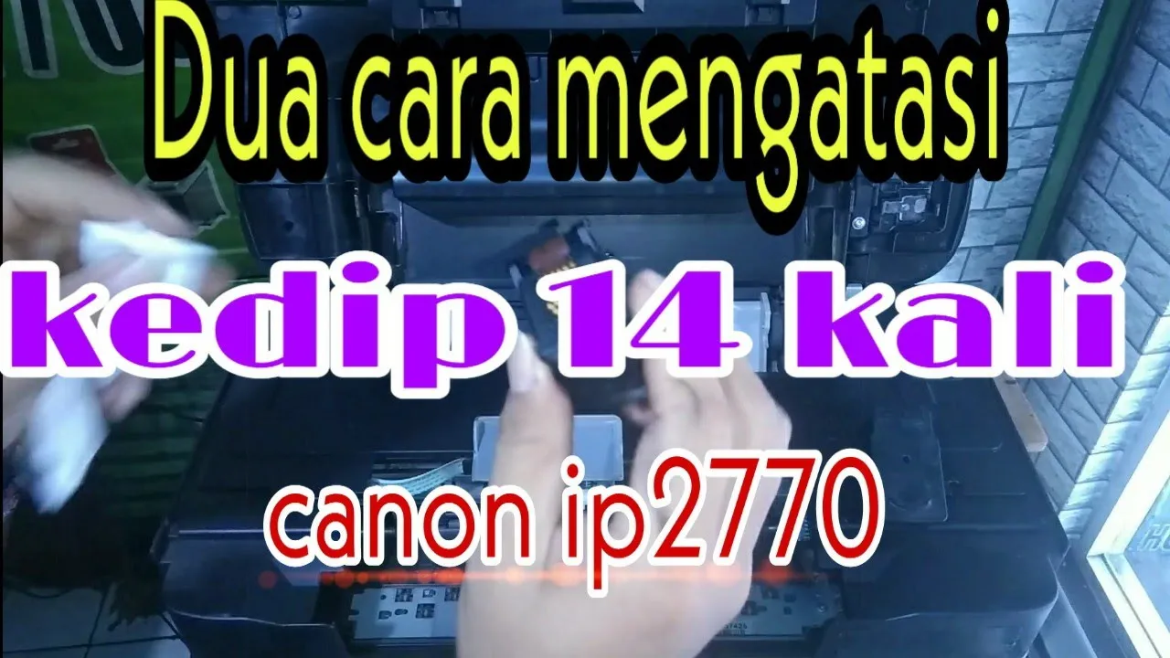 Reset Printer Canon iP2770 kedip 8 kali. 