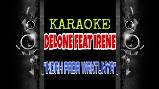 Download Delon ft Irene - Indah Pada Waktunya (Karaoke Tanpa Vokal) MP3