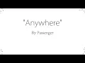 Anywhere (Live) - Passenger (Lyrics)