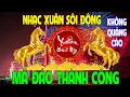 Lagu Nhạc tết Remix 2026, Nhạc Xuân Sôi Động 2026 #TẾTMÀ, Nhạc Xuân Remix #MÃĐÁOTHÀNHCÔNG #KHÔNGQUẢNGCÁO