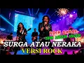 Lagu Surga atau Neraka – Versi Rock  Cover Soulwave Music Paling Gahar \u0026 Bikin Merinding!