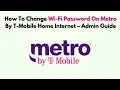 How To Change Wi-Fi Password On Metro By T-Mobile Home Internet - Admin Guide