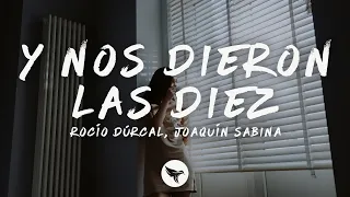 Rocío Dúrcal & Joaquín Sabina - Y Nos Dieron las Diez (Letra/Lyrics)