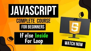 Lecture 19 If Else Statement Inside For Loop In JavaScript Complete Explanation